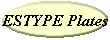 ESTYPE Plates